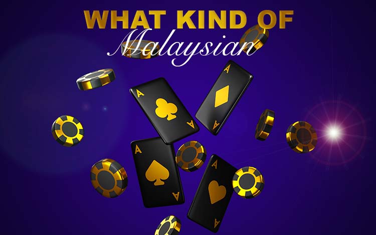 What Kind of Malaysian Online Casino Game is the Best in 2022?