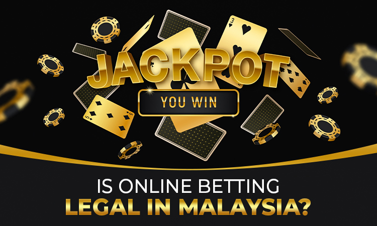 Is online betting legal in Malaysia?