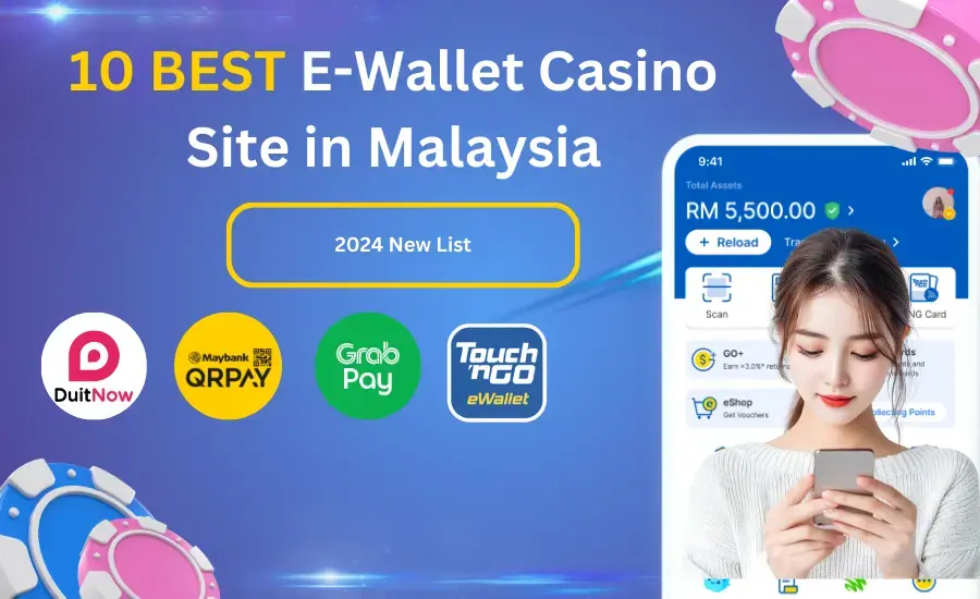 10 Best E-Wallet Casino Site in Malaysia (Updated 2024 List)