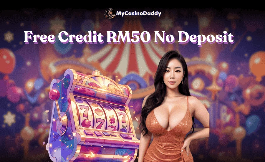 free credit RM50 no deposit mycasinodaddy